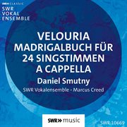 Velouria : Madrigalbuch Für 24 Singstimmen A Cappela cover image