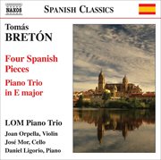 Breton, T. : Piano Trio In E Major / 4 Spanish Pieces (lom Piano Trio) cover image
