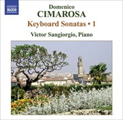Cimarosa, D. : Keyboard Sonatas, Vol. 1. R. 1-18 cover image