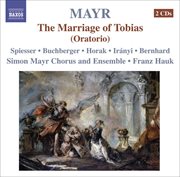Mayr, J.s. : Tobia, O Tobiae Matrimonium [oratorio] cover image
