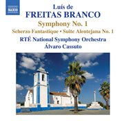 Freitas Branco : Orchestral Works, Vol. 1. Symphony No. 1. Scherzo Fantasique cover image