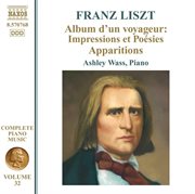 Liszt Complete Piano Music, Vol. 32 : Album D'un Voyageur, Book 1 "Impressions Et Poésies" & App cover image