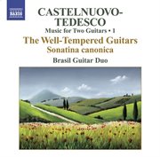 Castelnuovo-Tedesco, M. : Music For Two Guitars, Vol. 1. Sonatina Canonica / Les Guitares Bien T cover image
