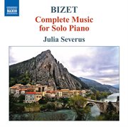 Bizet : Complete Piano Music cover image