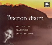 Riley, Philip / Elleson, Jayne : Breton Drum (single) cover image