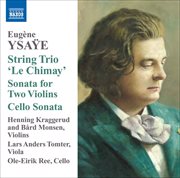 Ysaye, E. : String Trio, "Le Chimay" / Sonata For 2 Violins / Cello Sonata cover image
