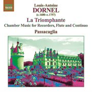 Dornel : Chamber Music For Recorders, Flute And Continuo cover image