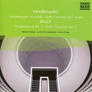 Mendelssohn : Violin Concerto In E Minor / Bruch. Violin Concerto No. 1 cover image