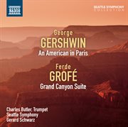 Gershwin : An American In Paris. Grofé. Grand Canyon Suite cover image