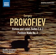 Prokofiev : Romeo And Juliet Suites Nos. 1 And 2. Pushkin Waltz No. 2 cover image