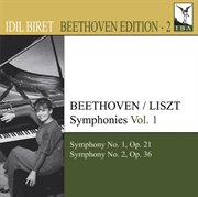 Beethoven, L. Van : Symphonies (arr. F. Liszt For Piano), Vol. 1 (biret). Nos. 1, 2 cover image