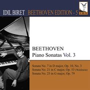 Beethoven, L. Van : Piano Sonatas, Vol. 3 (biret). Nos. 7, 21, 25 cover image