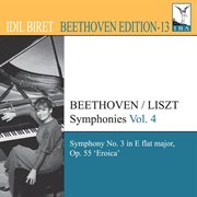 Beethoven, L. Van : Symphonies (arr. F. Liszt For Piano), Vol. 4 (biret). No. 3, "Eroica" cover image