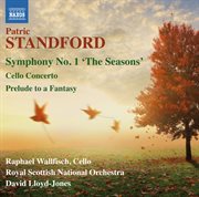 Standford : Symphony No. 1, Cello Concerto & Prelude To A Fantasy cover image