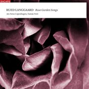 Langgaard, R. : Choral Music (rose Garden Songs) cover image