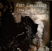 Langgaard : String Quartets, Vol. 1 cover image