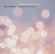 Holmboe : String Quartets, Vol. 2 cover image