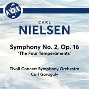 Nielsen : Symphony No. 2, Op. 16, Fs 29 "The 4 Temperaments" cover image