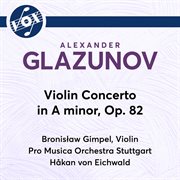 Glazunov : Violin Concerto In A Minor, Op. 82 cover image