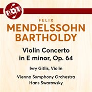 Felix Mendelssohn : Violin Concerto, Op. 64 cover image