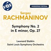 Rachmaninoff : Symphony No. 2 In E Minor, Op. 27 cover image