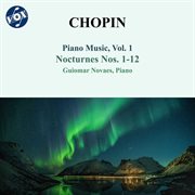 Chopin Piano Music, Vol. 1 : Nocturnes Nos. 1-12 cover image