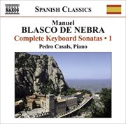 Blasco De Nebra, M. : Keyboard Sonatas (complete), Vol. 1 cover image