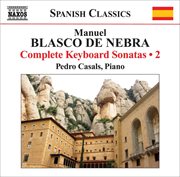 Blasco De Nebra, M. : Keyboard Sonatas (complete), Vol. 2 cover image