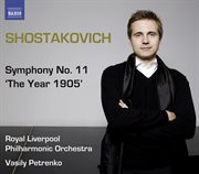 Shostakovich, D. : Symphonies, Vol.  1. Symphony No. 11, "The Year 1905" cover image