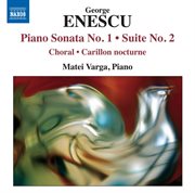 Enescu : Piano Sonata No. 1. Suite No. 2 cover image
