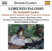 Palomo, L. : My Secluded Garden / Madrigal And 5 Sephardic Songs / Concierto De Cienfuegos cover image
