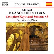 Blasco De Nebra, M. : Complete Keyboard Sonatas, Vol. 3 cover image