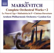 Markevitch, I. : Complete Orchestral Works, Vol. 2 cover image