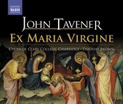 Tavener, J. : Ex Maria Virgine (Clare College Choir) cover image