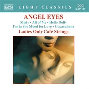 Ladies Only Cafe Strings : Angel Eyes cover image