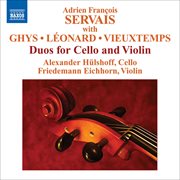 Servais, A.f. / Ghys, J. / Leonard, H. / Vieuxtemps, H. : Duos For Cello And Violin cover image