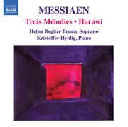 Messiaen, O. : 3 Melodies / Harawi cover image