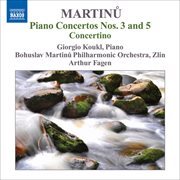 Martinu, B. : Piano Concertos, Vol. 1. Nos. 3, 5 / Piano Concertino cover image