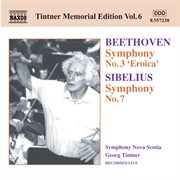 Tintner Memorial Edition, Vol. 6 : Beethoven Symphony No. 3 & Sibelius Symphony No. 7 cover image
