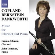 Copland & Bernstein : Clarinet Sonatas. Dankworth. Suite For Emma & Picture Of Jeannie cover image
