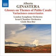 Ginastera : Glosses Sobre Temes De Pau Casals & Variaciones Concertantes cover image