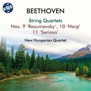 Beethoven: String Quartets Nos. 9 "Rasumovsky", 10 "Harp" & 11 "Serioso" cover image