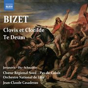 Bizet : Clovis Et Clotilde. Te Deum cover image