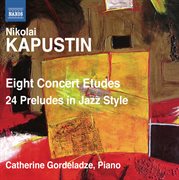 Kapustin : 8 Concert Etudes. 24 Preludes cover image
