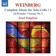Weinberg : Complete Music For Solo Cello, Vol. 1 cover image
