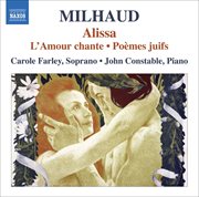 Milhaud, D. : Alissa / L'amour Chante / Poemes Juifs cover image