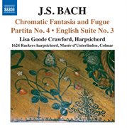 Bach : Chromatic Fantasia And Fugue. Partita No. 4. English Suite No. 3 cover image