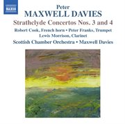 Maxwell Davies : Strathclyde Concertos Nos. 3 & 4 cover image