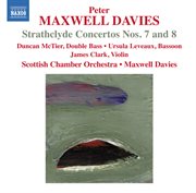 Davies : Strathclyde Concertos Nos. 7 & 8 cover image