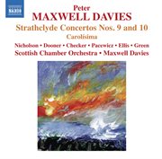 Maxwell Davies : Strathclyde Concertos Nos. 9 & 10 cover image